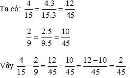 Thực hiện phép tính: a) 5/12 + 3/16 b) 4/15 - 2/9