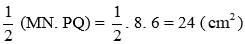 Cho hình thoi MPNQ như hình dưới với MN = 8 cm; PQ = 6 cm