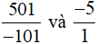 So sánh: -501/-101 và -5