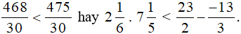 So sánh 2/1/6 . 7/1/5 và 23/2 - (-13)/3