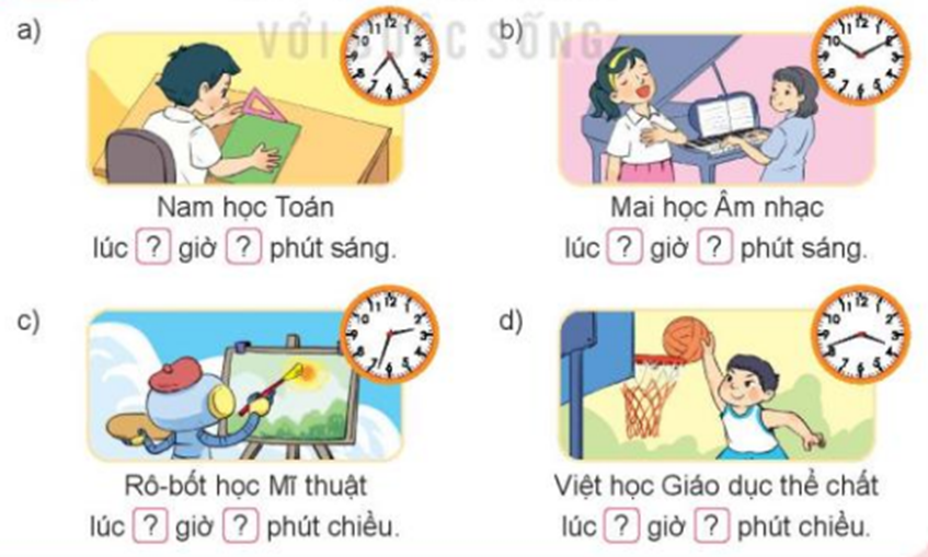 Số? a) Nam học Toán lúc giờ phút sáng b) Mai học âm nhạc (ảnh 1)