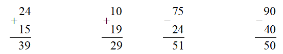 Đặt tính rồi tính: 24 + 15   10 + 19	   75 – 24	  90 – 40  (ảnh 1)