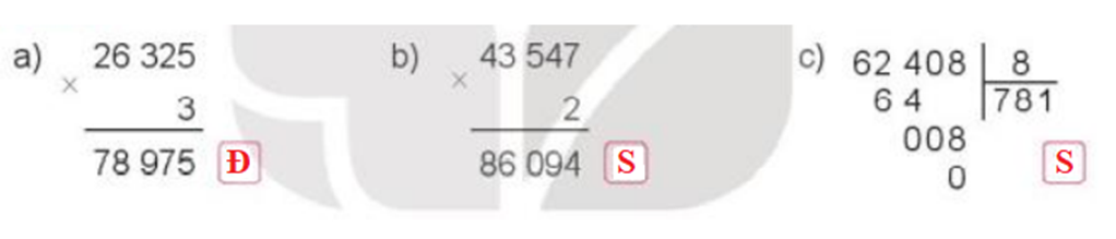 Điền Đ, S vào dấu hỏi: a) 26325 x 3 = 78975 ? b) 43547 x 2 = 86094 ? (ảnh 2)