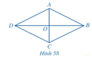 Cho hình thoi ABCD có hai đường chéo AC và BD cắt nhau tại O (Hình 58).    a) Hình thoi ABCD có là hình bình hành hay không? (ảnh 1)