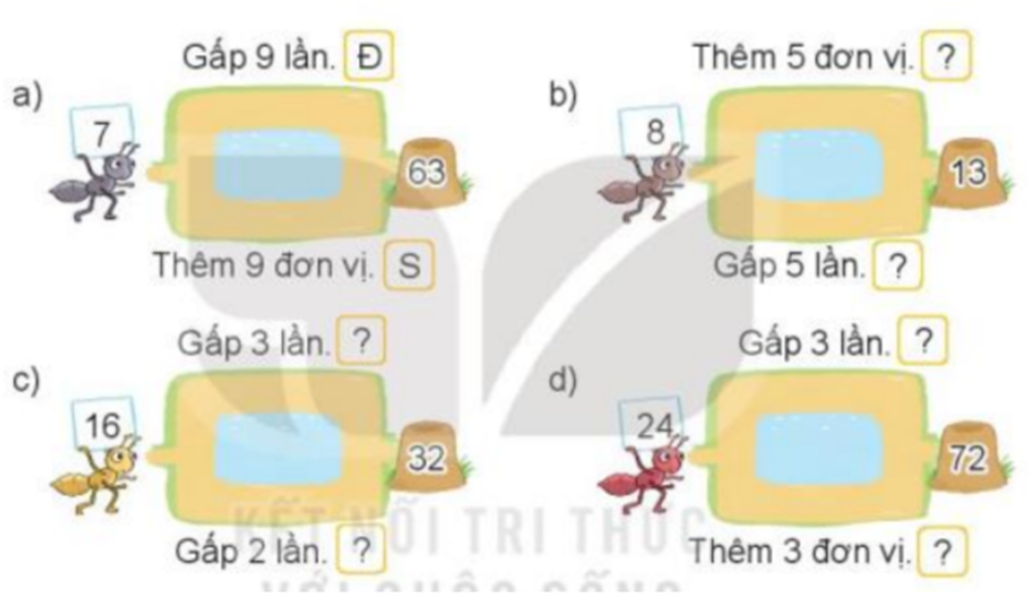 Đ, S? a) 7 Gấp 9 lần 63 Đ b) 8 Thêm 5 đơn vị 13  (ảnh 1)