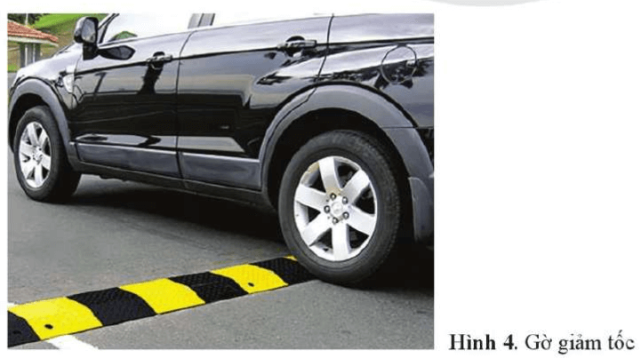 Gờ giảm tốc (Hình 4) có tác dụng cảnh báo (thông qua việc gây ra tác động nhẹ lên phương tiện)