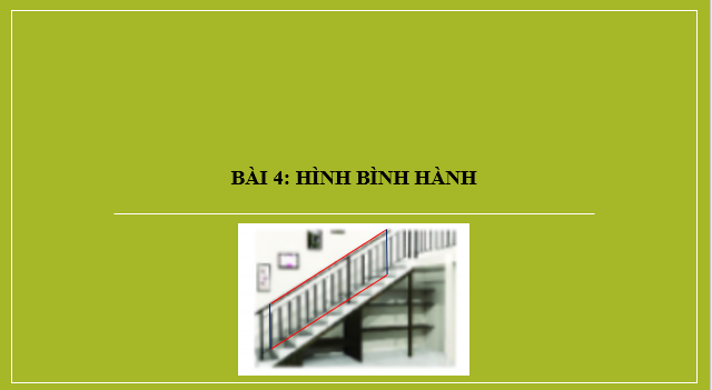 Giáo án điện tử Hình bình hành | Bài giảng PPT Toán 8 Cánh diều (ảnh 1)