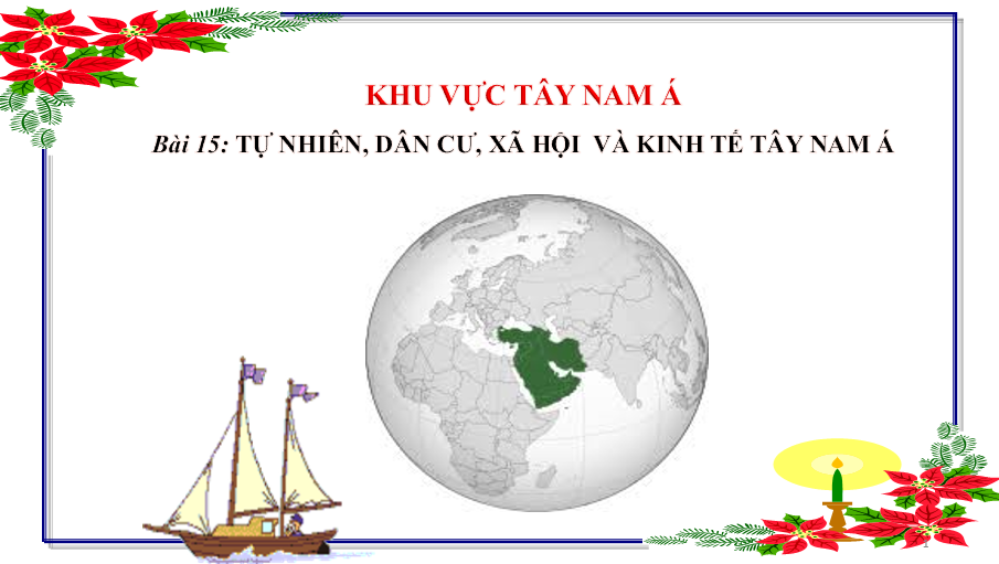 Giáo án điện tử Địa lí 11 Bài 15 (Chân trời sáng tạo): Tự nhiên, dân cư, xã hội và kinh tế Tây Á| Bài giảng PPT Địa lí 11 (ảnh 1)