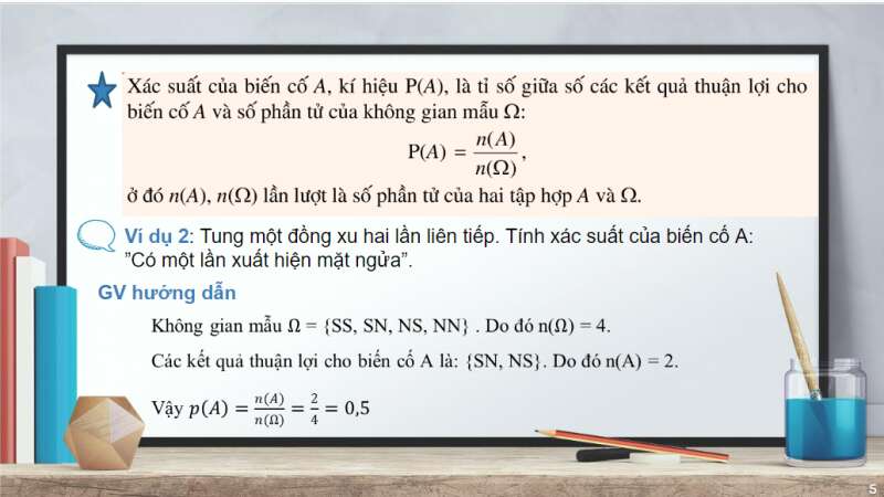 Bài giảng điện tử Xác suất của biến cố trong một số trò chơi đơn giản | Giáo án PPT Toán 10 Cánh diều (ảnh 6)