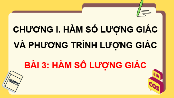 Giáo án điện tử Hàm số lượng giác | Bài giảng PPT Toán 11 Kết nối tri thức (ảnh 1)