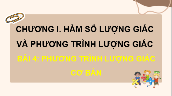 Giáo án điện tử Phương trình lượng giác cơ bản | Bài giảng PPT Toán 11 Kết nối tri thức (ảnh 1)