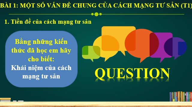 Giáo án điện tử Bài 1: Một số vấn đề chung về cách mạng tư sản | Bài giảng PPT Lịch sử 11 Kết nối tri thức (ảnh 1)