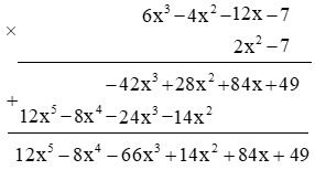 Cho hai đa thức A = 6x^3 – 4x^2 – 12x – 7 và B = 2x^2 – 7